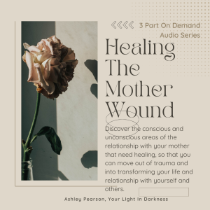 healing the mother wound, shadow work, inner work, trauma work, the mother wound, mother wound coach, mother wound guide, mother wound consult